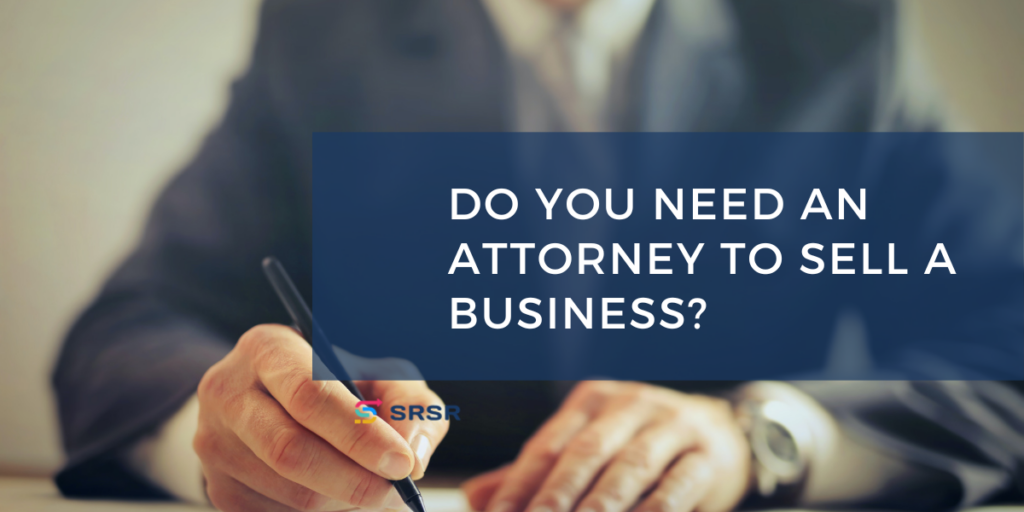 Do You Need An Attorney To Sell A Business?