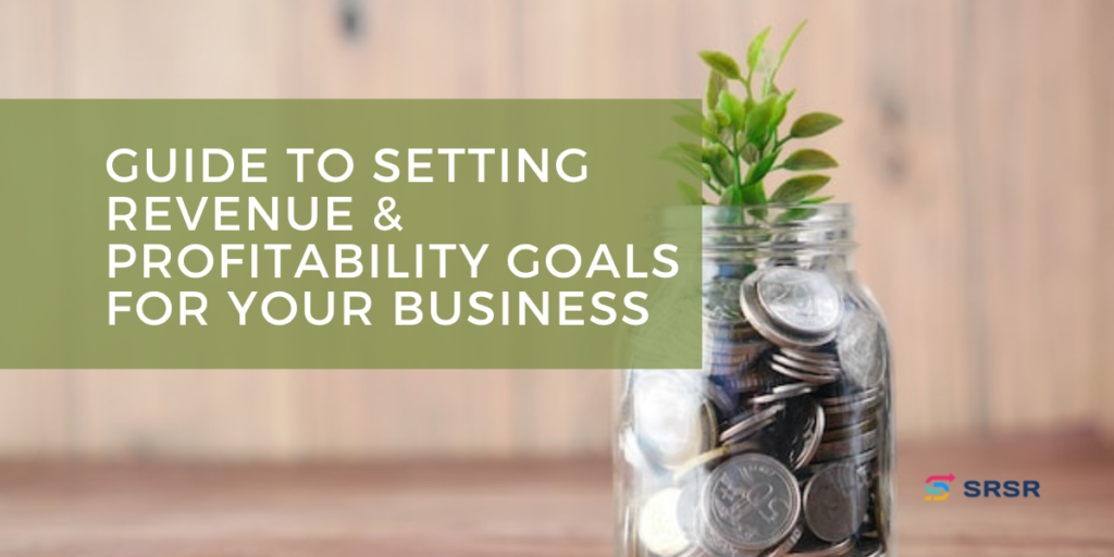 How to set revenue and profitability goals for your business