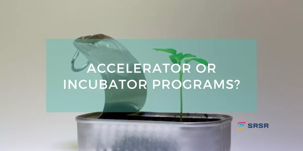 Accelerator or incubator programs? What’s the difference?